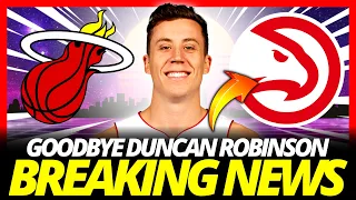 🛑CAME OUT NOW! GOODBYE DUNCAN ROBINSON! TRADE TO ATLANTA HAWKS! MIAMI HEAT NEWS TODAY #miamiheat