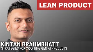 How to Craft Gen AI Products by Kintan Brahmbhatt at Lean Product Meetup