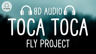 Fly Project - Toca Toca (8D AUDIO)