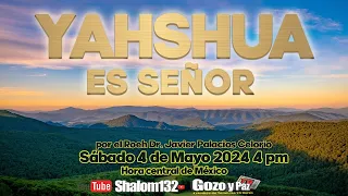 YAHSHUA ES SEÑOR PARTE 2 por el Roeh Dr. Javier Palacios Celorio 🔴