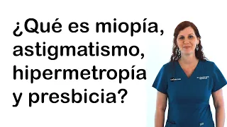 ¿Qué es miopía, astigmatismo, hipermetropia y presbicia?