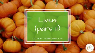 Titus Livius (pars II) || Latin language podcast || Litterae Latinae Simplices 37