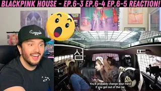 BLACKPINK HOUSE - EP.6-3 EP.6-4 EP.6-5 Reaction!