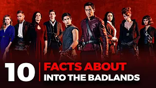Top 10 Into The Badlands Facts