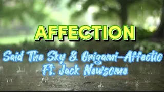 Affection-_-Said The Sky & Origami| Ft. Jack Newsome| (Lyrics)