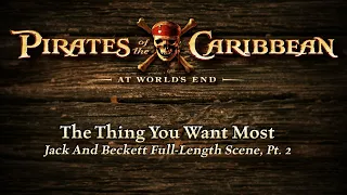 12. "The Thing You Want Most" Pirates of the Caribbean: At World's End Deleted Scene