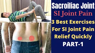 Treatment of SI Joint Pain, Sacroilitis, Exercises for Sacroiliac Joint Pain, SI JOINT PAIN Part-1