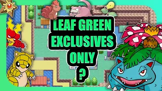 Can you Beat Pokémon Leaf Green With Only In Game Exclusive Pokémon ? (no items)