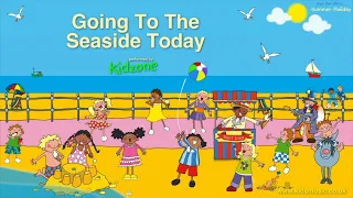 Kidzone - Going To The Seaside