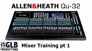 Allen & Heath Qu-32 Mixer training part 1