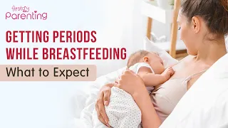 Breastfeeding and Periods - Everything that You Need to Know
