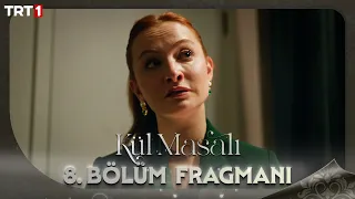 Kül Masalı 8. Bölüm Fragmanı @trt1