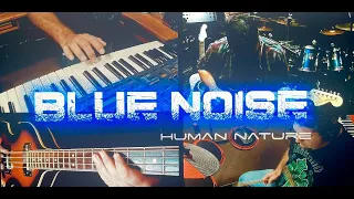 Blue Noise - Human Nature (Michael Jackson Cover)