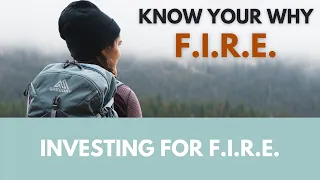 Know your WHY for pursuing F.I.R.E. (Financial Independence, Retire Early)