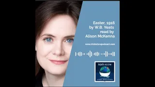 WB Yeats - Easter 1916 - read by Alison McKenna