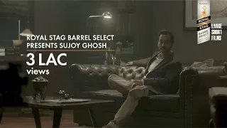 Royal Stag Barrel Select Large Short Films presents Sujoy Ghosh