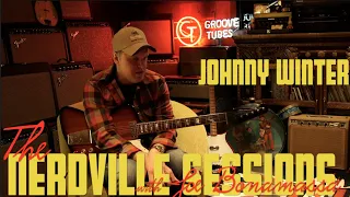 Nerdville Sessions w/Joe Bonamassa | Johnny Winter