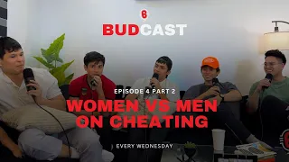 Ep. 4: Usapang Cheating Ulit Part 2 | Budcast