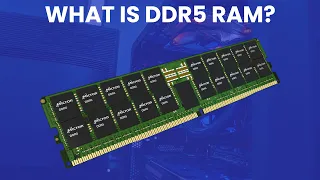 What is DDR5 RAM And Should You Get It? [Ultimate Guide]