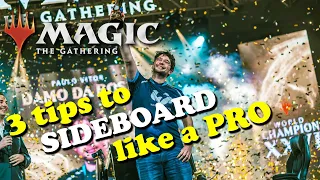 MTG - 3 BEST TIPS TO SIDEBOARD LIKE A PRO IN ALL FORMATS - MAGIC THE GATHERING