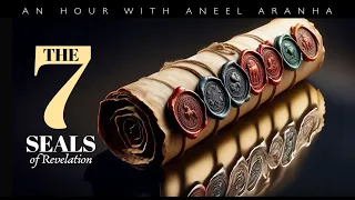 An Hour with Aneel Aranha — The Seven Seals of Revelation