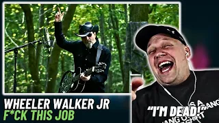 I'm DEAD!! | WHEELER WALKER JR. | F*ck This Job! [ First Time Reaction ]