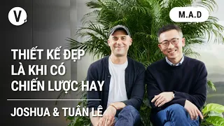 Thiết kế đẹp là khi có chiến lược hay - Joshua Breidenbach, Co-founder of Rice | M.A.D S3EP9