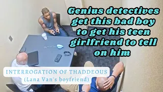 Interrogation of "bad boy" Thaddeous -  Lana Van's boyfriend - Murder of Malik Brown