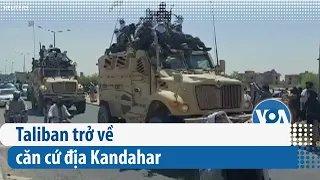 Taliban trở về căn cứ địa Kandahar | VOA