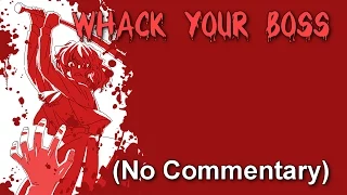 [Graphic] Whack Your Boss (No Commentary)