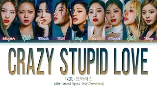 TWICE - "Crazy Stupid Love" Color Coded Lyrics(han/rom/eng)