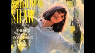 Sandie Shaw There's Always Something There To Remind Me