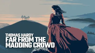 Far From The Madding Crowd - Thomas Hardy | Analysis | Literary Sage