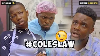 Coleslaw - Episode 4 | House Keepers Series (Mark Angel Comedy)