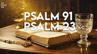 PSALM 91 AND PSALM 23 - Most Powerful Prayers in The Bible!!