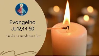 Evangelho de João 12,44-50 com Reflexão - "Eu vim ao mundo como luz."