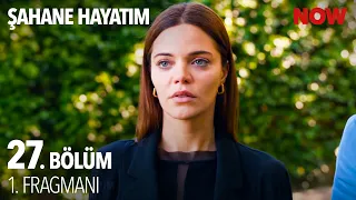 Şahane Hayatım 27. Bölüm 1. Fragmanı @SahaneHayatimDizi