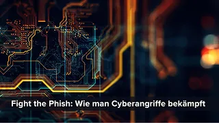 Fight the Phish: Wie man Cyberangriffe bekämpft