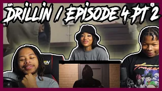 Drillin | Episode 4 PT 2 | Original Series: REACTION