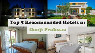 Top 5 Recommended Hotels In Donji Prolozac | Luxury Hotels In Donji Prolozac