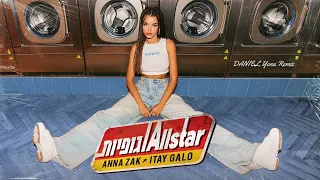 אנה זק X איתי גלו - אולסטאר וגופיות || Anna Zak X Dj Itay Galo (DANIEL Yona Remix)