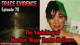 Trace Evidence - 070 - The Vanishing of Niqui McCown