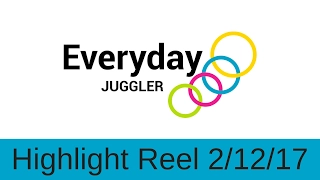 Juggling Highlight Reel - February 12th, 2017 HD