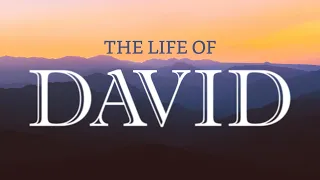 Life of David - 11 (Saul/Samuel)