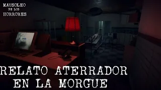 LOS CUERPOS DE LA MORGUE QUE NADIE QUIERE ATENDER  | HISTORIAS DE TERROR