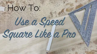 How To: Use a Speed Square Like a Pro
