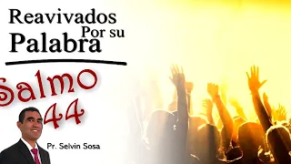 RPSP Reavivados por Su Palabra – Salmo 44 – Pr. Selvin Sosa 🕮