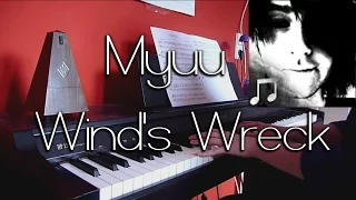 Myuu - Wind's Wreck | Piano Cover