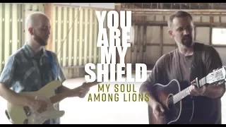 My Soul Among Lions // You Are My Shield (Psalm 3)