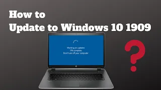 How to Update to Windows 10 1909